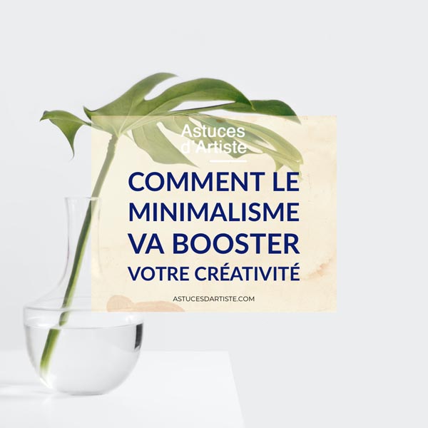 Lire la suite à propos de l’article Comment le minimalisme va booster votre créativité.