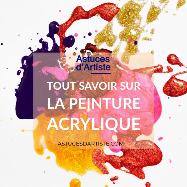 You are currently viewing Tout savoir sur la Peinture Acrylique