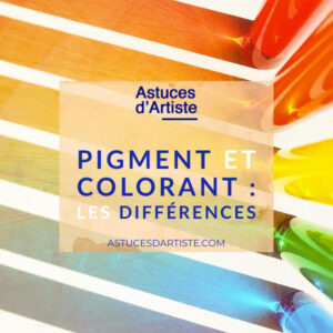 differences entre pigments et colorants en peinture