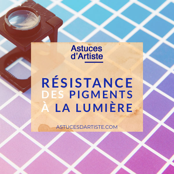 You are currently viewing Résistance  des pigments à la lumière