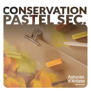 Comment conserver ses dessins au Pastel Sec ?