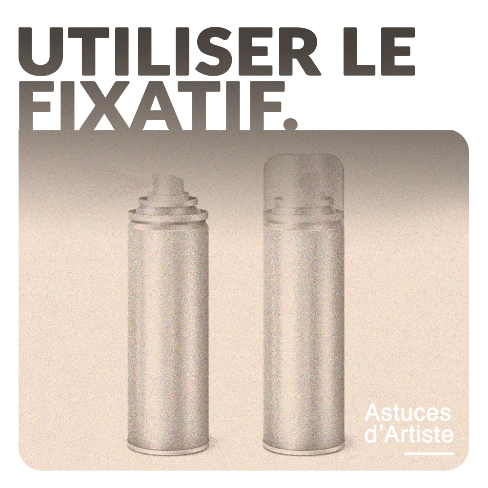 Comment bien utiliser le fixatif sur ses dessins.