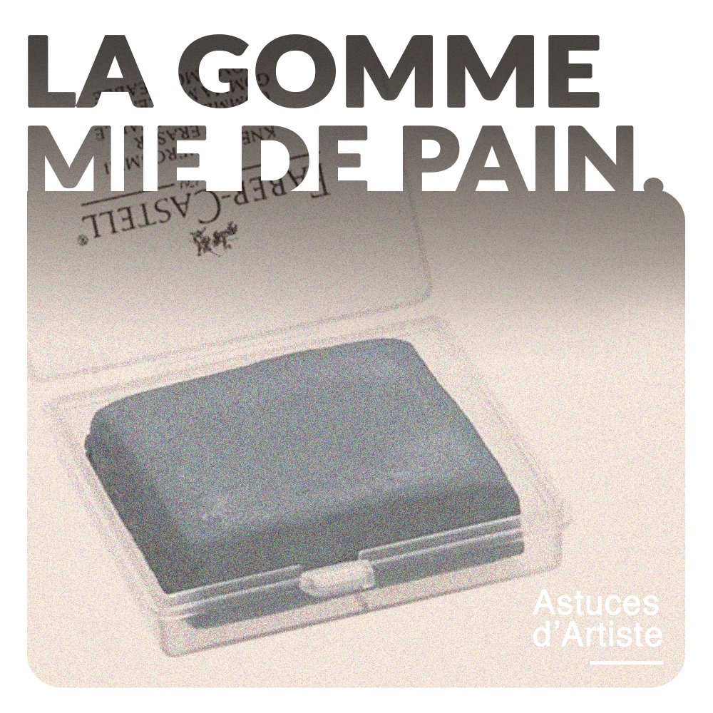 Gomme mie de pain comment l'utiliser correctement en dessin ?