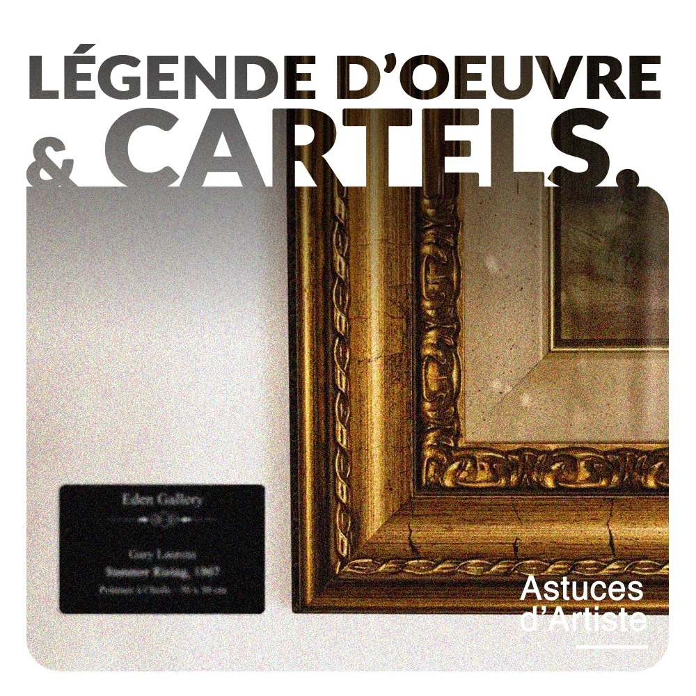 You are currently viewing Légende d’œuvre d’Art et Cartel : comment les rédiger ?