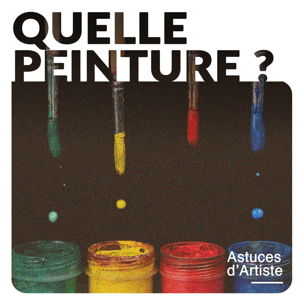 Quelle peinture choisir pour commencer ?