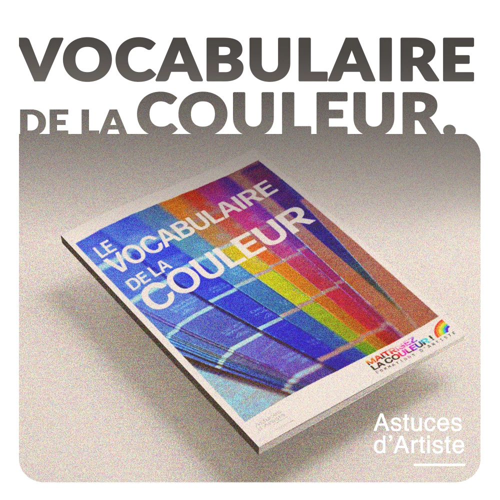 You are currently viewing Tons, teintes, valeurs… : le Vocabulaire de la Couleur.